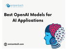 Best OpenAI Models for AI Applications