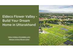 Eldeco Flower Valley - Build Your Dream Home in Uttarakhand