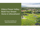 Eldeco Flower Valley - Build Your Dream Home in Uttarakhand