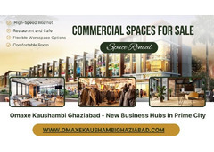Omaxe Kaushambi Ghaziabad - New Business Hubs In Prime City
