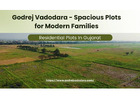 Godrej Vadodara - Spacious Plots for Modern Families