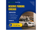 Reserve Parking Chicago Made Easy – Secure Your Spot Before You Go!